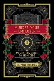 Rupert Holmes: Murder Your Employer (Hardcover, 2023, Avid Reader Press)