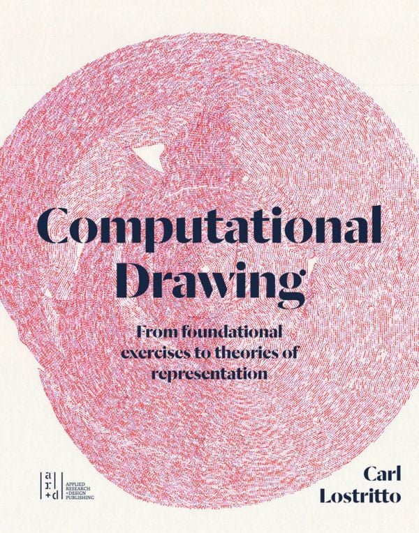 Computational Drawing (2022, ORO Editions)