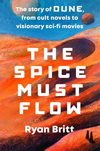 Ryan Britt: Spice Must Flow (Paperback, 2023, Penguin Publishing Group)