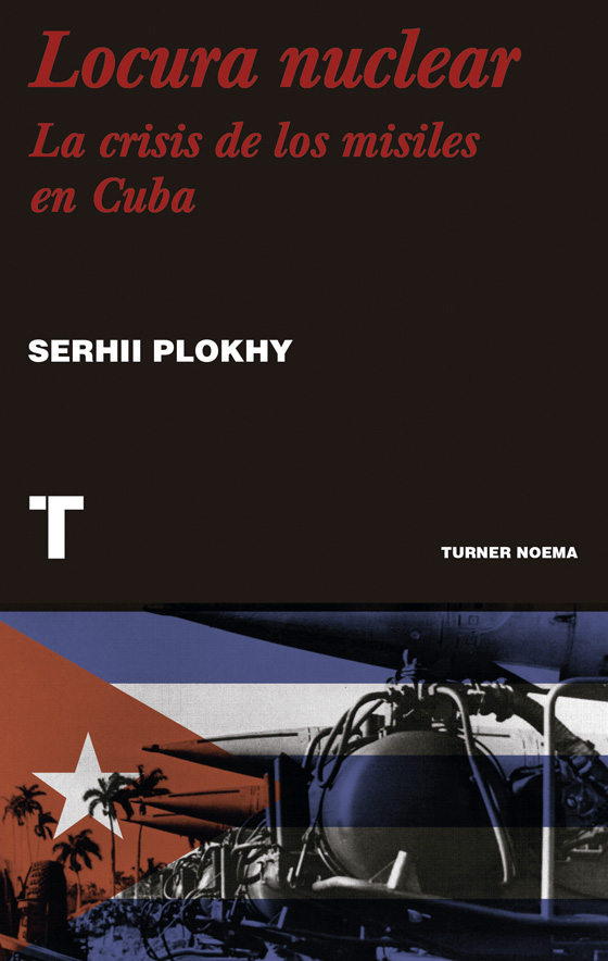 Sergìj Mikolajovič Plohìj: Locura nuclear (Paperback, Castellano language, Turner)