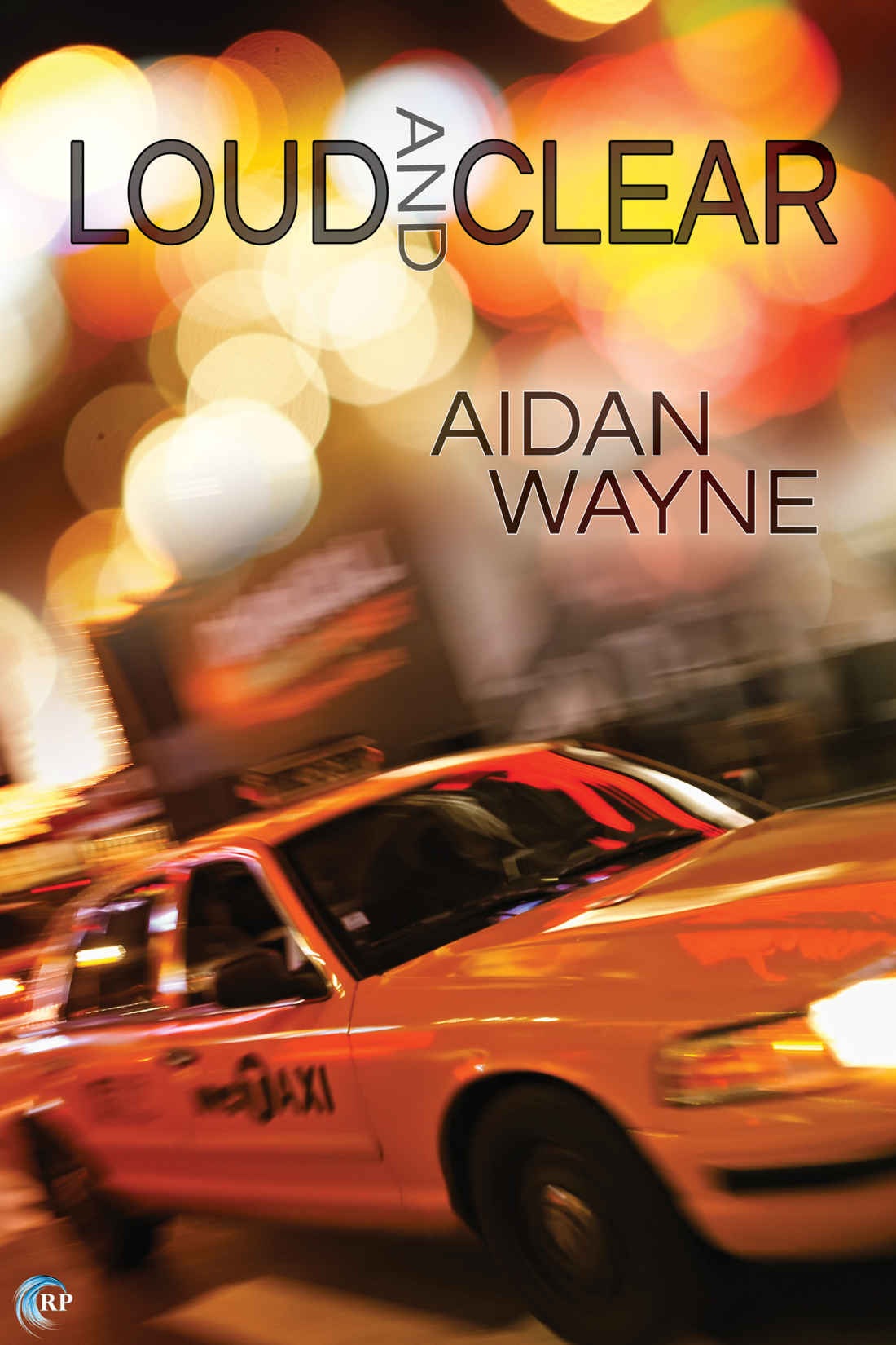Aidan Wayne: Loud and Clear (EBook, Riptide Publishing)