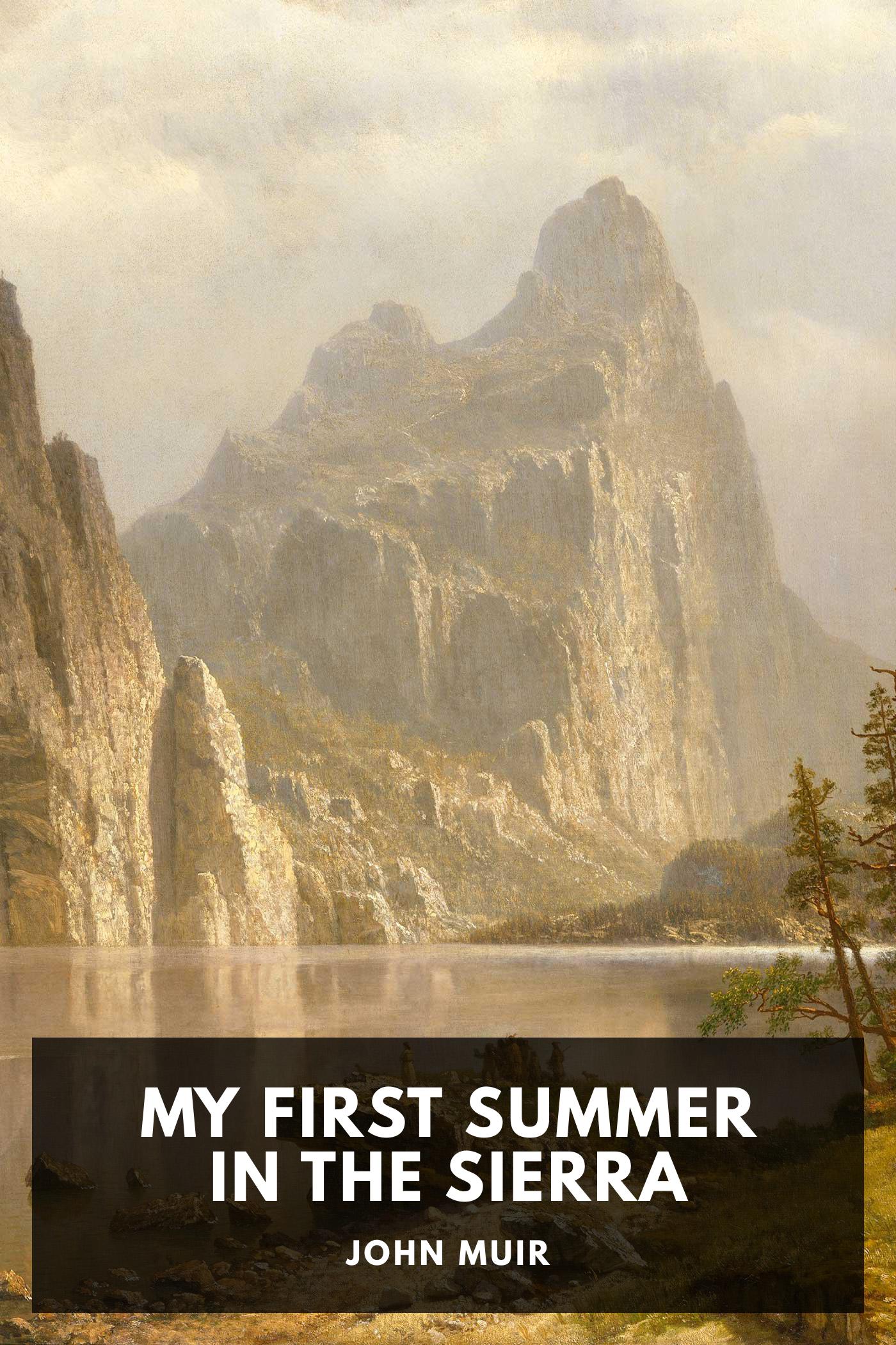 John Muir: My First Summer in the Sierra (EBook, Standard Ebooks)