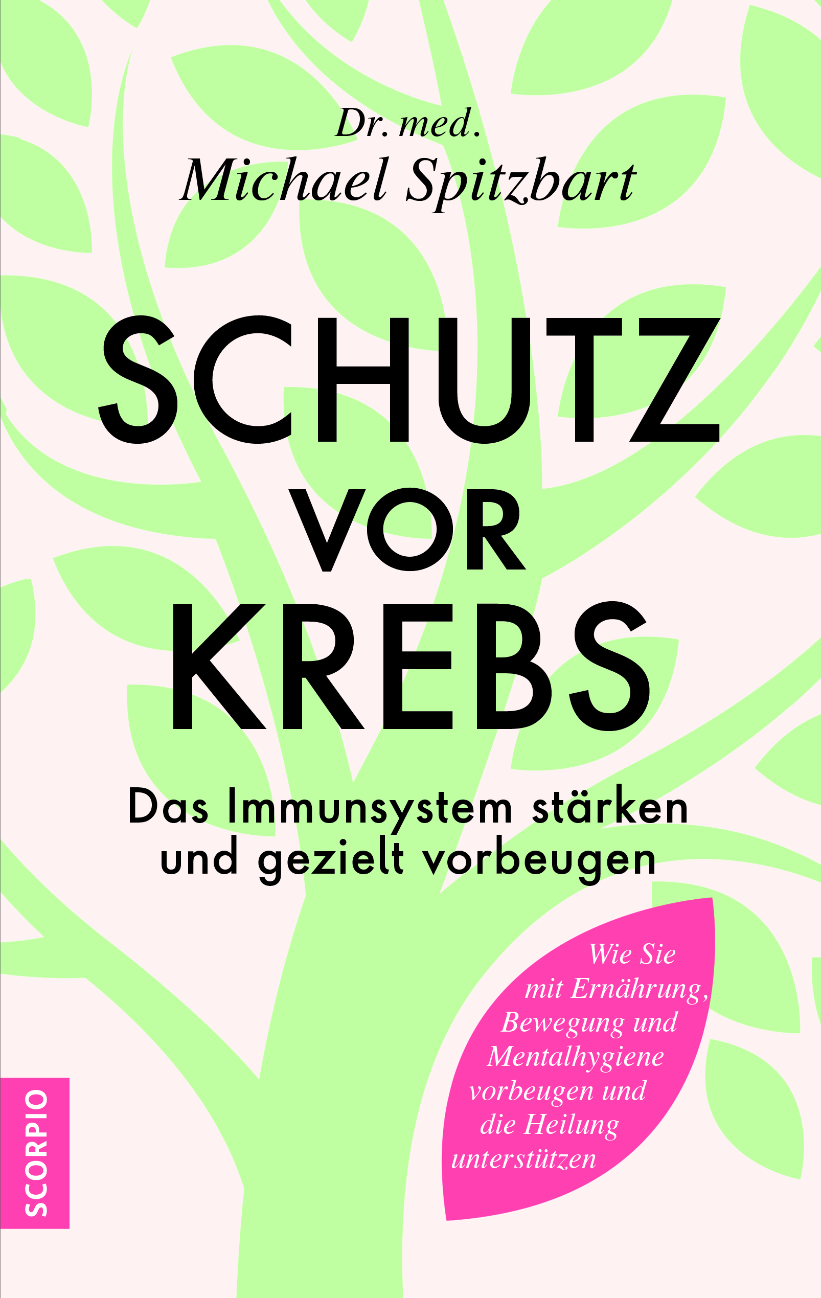 Michael Spitzbart: Schutz vor Krebs (Paperback, deutsch language, 2022, Scorpio Verlag)