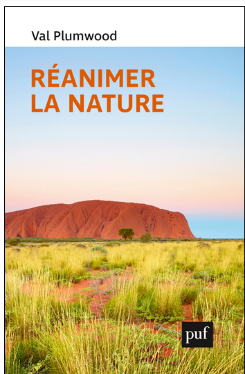 Val Plumwood, Diane Linder, Laurent Bury: Réanimer la nature (Paperback, Français language, PUF)