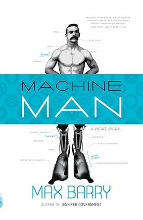 Max Barry: Machine man (2011, Vintage Contemporaries)