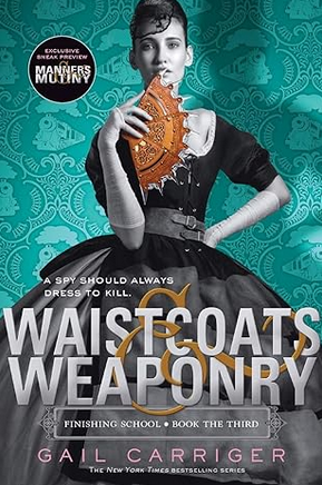 Gail Carriger: Waistcoats & Weaponry (Paperback, 2015, Little, Brown and Company)
