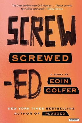 Eoin Colfer: Screwed (Paperback, 2014, The Overlook Press)