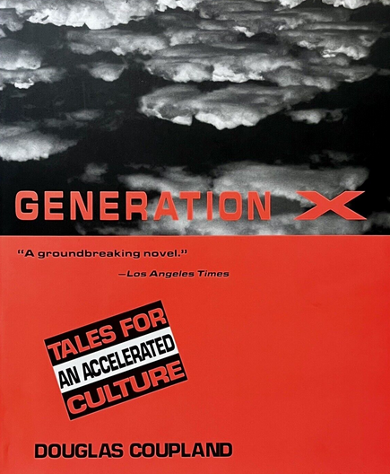 Douglas Coupland: Generation X (1991, St. Martin's Press)