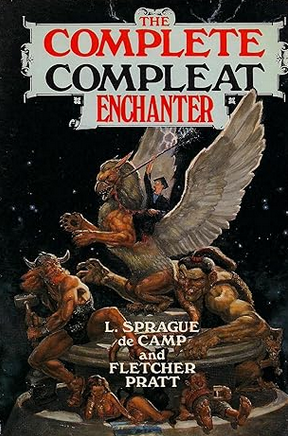 L. Sprague de Camp, Fletcher Pratt: The Complete Compleat Enchanter (Hardcover, 1989, Baen Books)