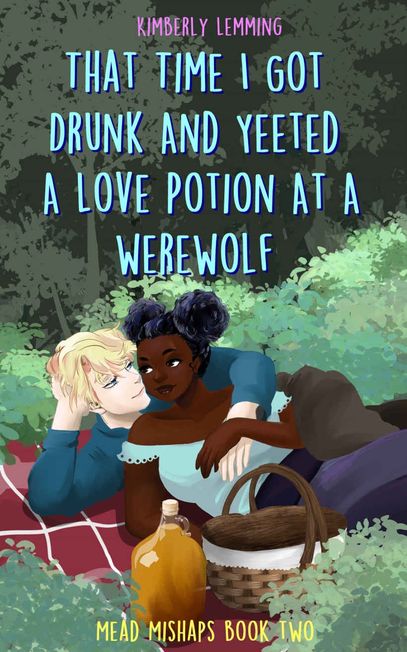 Kimberly Lemming: That Time I Got Drunk and Yeeted a Love Potion at a Werewolf (2022, Kimberly Lemming)