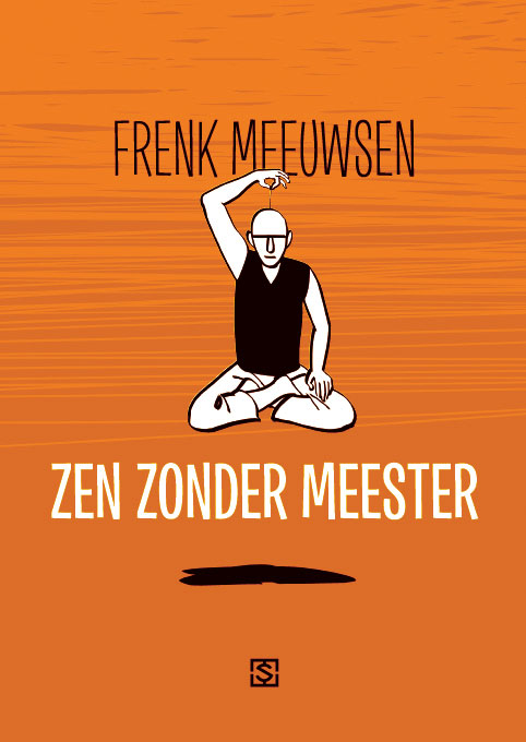 Frenk Meeuwsen: Zen zonder meester (Paperback, Dutch language, Sherpa)