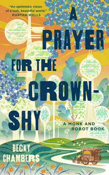 Becky Chambers: A Prayer for the Crown-Shy (EBook, 2022, Tordotcom)