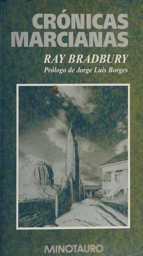 Ray Bradbury: Crónicas marcianas (Paperback, Spanish language, 1999, Minotauro)
