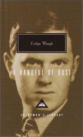 Evelyn Waugh: A handful of dust (2002, Alfred A. Knopf, Distributed by Random House)