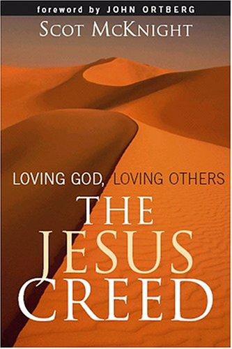 Scot McKnight: The Jesus Creed (Paperback, 2004, Paraclete Press (MA))