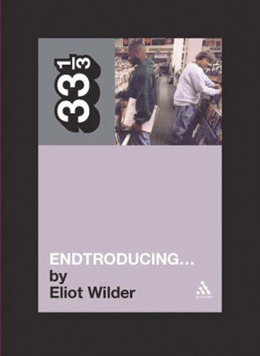 Eliot Wilder: DJ Shadow's Endtroducing... (33 1/3) (33 1/3) (Paperback, 2005, Continuum International Publishing Group)