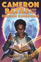 Cameron Battle and the Hidden Kingdoms (2022, Bloomsbury Publishing USA)