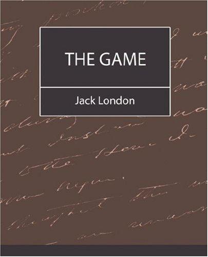 Jack London: The Game (Paperback, 2007, Book Jungle)