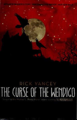Richard Yancey: The curse of the Wendigo (2010, Simon & Schuster Books for Young Readers)