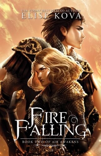 Elise Kova: Fire Falling (Air Awakens Series Book 2) (Volume 2) (2015, Silver Wing Press)