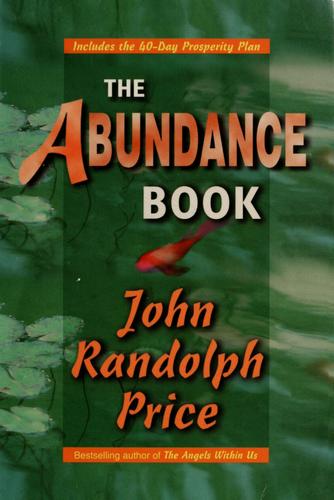 John Randolph Price: The abundance book (1996, Hay House)