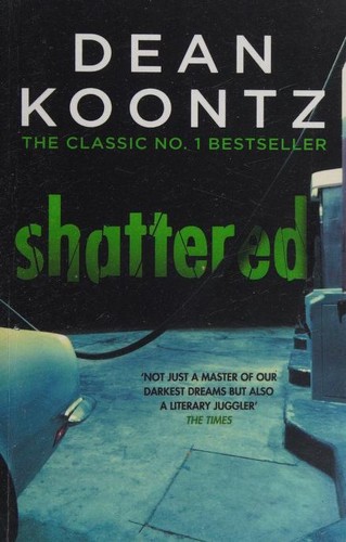 Dean Koontz: Shattered (2018, Headline)