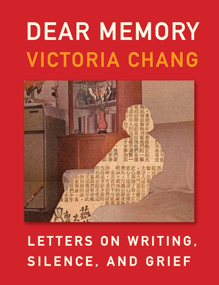 Victoria Chang: Dear Memory (2021, Milkweed Editions)