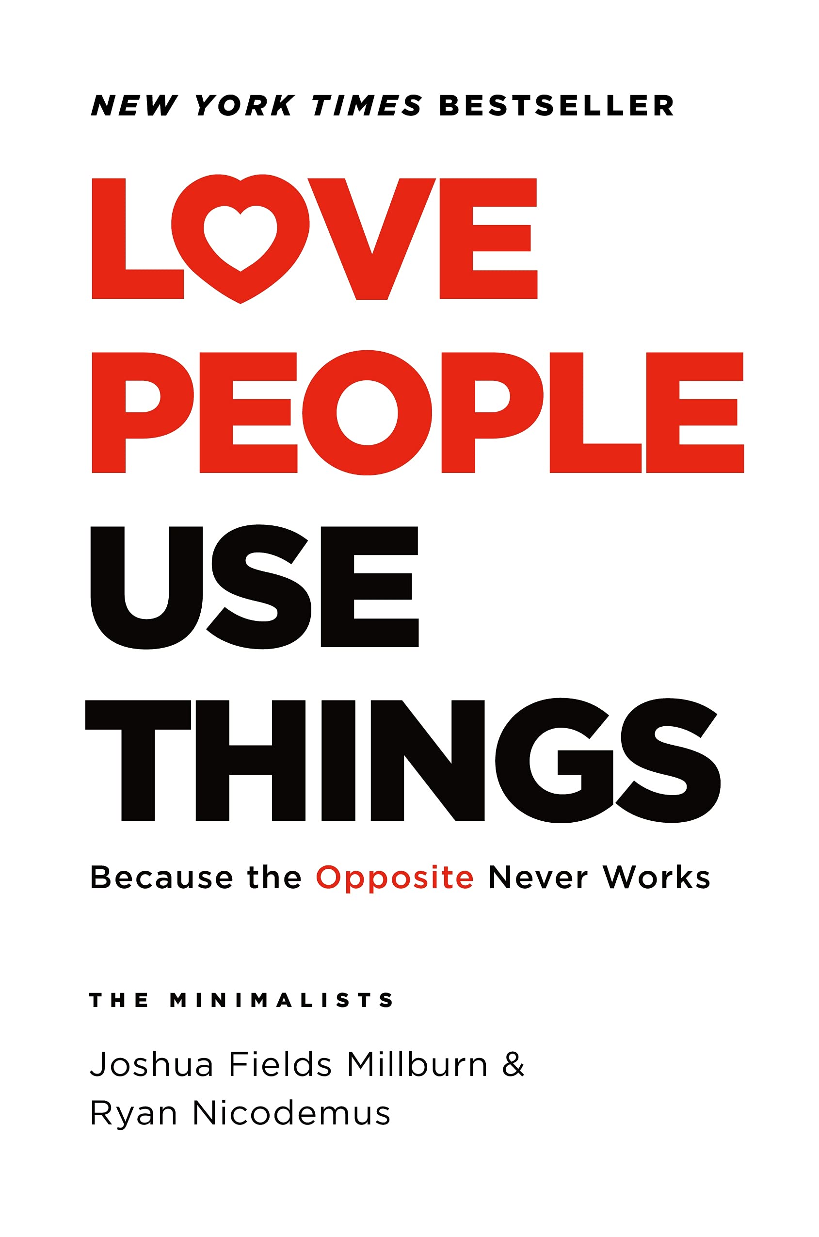 Joshua Fields Millburn, Ryan Nicodemus: Love People Use Things (EBook, 2021, Celadon Books)