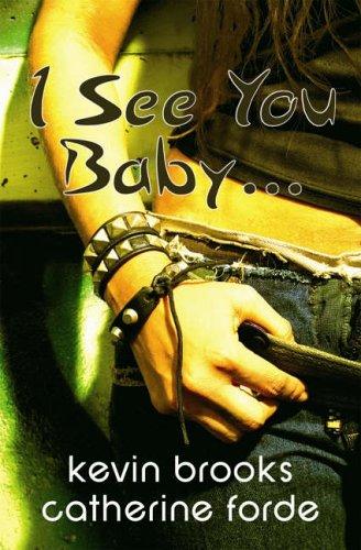 Kevin Brooks, Catherine Forde: I See You, Baby... (Paperback, 2005, Barrington Stoke Ltd)