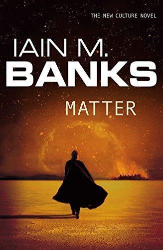 Iain M. Banks: Matter (Culture, #8) (2008)