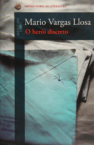 Mario Vargas Llosa: El herói discreto (Portuguese language, 2013, Alfaguara)