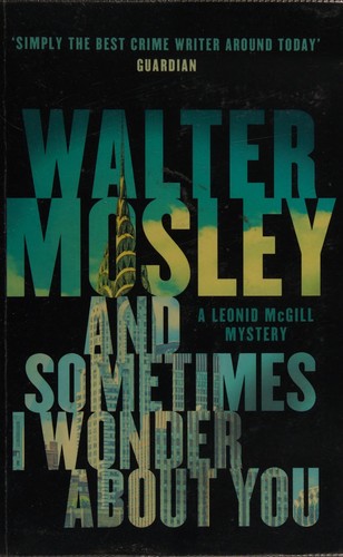 Walter Mosley: And sometimes I wonder about you (2015)