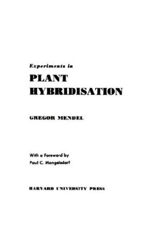 Gregor Mendel: Experiments in plant hybridisation (1965, Harvard University Press)
