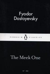 Fyodor Dostoevsky: The Meek One