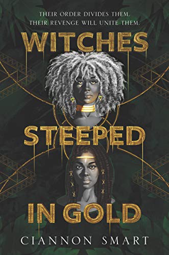Ciannon Smart: Witches Steeped in Gold (Hardcover, 2021, HarperTeen, Harperteen)