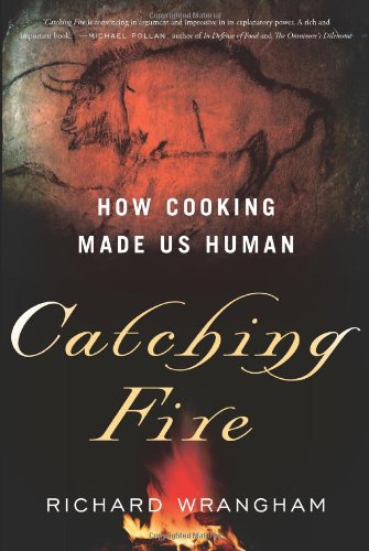 Richard W. Wrangham: Catching fire (2009, Basic Books)