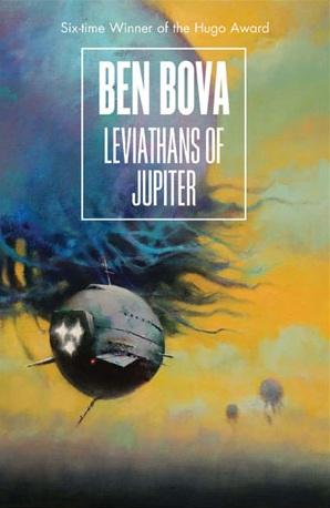 Ben Bova: Leviathans of Jupiter (2011, Tor)