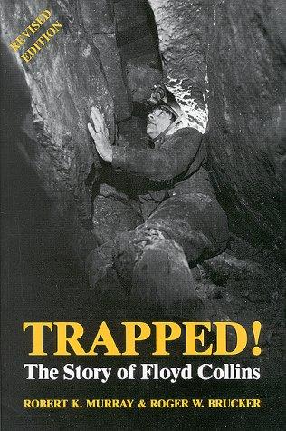 Robert K. Murray, Roger W. Brucker: Trapped!  the Story of Floyd Collins (Paperback, 1983, University Press of Kentucky)