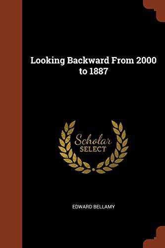 Edward Bellamy: Looking Backward From 2000 to 1887 (Paperback, 2017, Pinnacle Press)