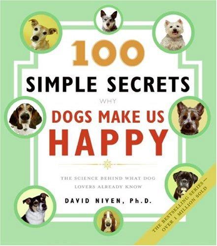 100 Simple Secrets Why Dogs Make Us Happy (Paperback, 2007, HarperOne)