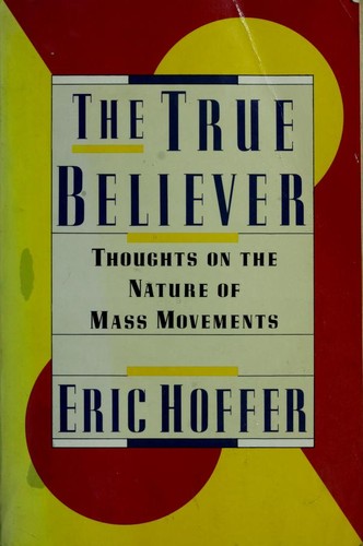 Eric Hoffer: The true believer (1989, Perennial Library)