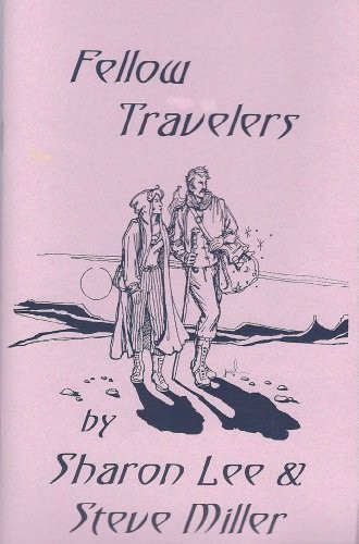 Sharon Lee, Steve Miller: Fellow Travelers (Adventures in the Liaden Universe ® Book 2) (2011, Pinbeam Books)