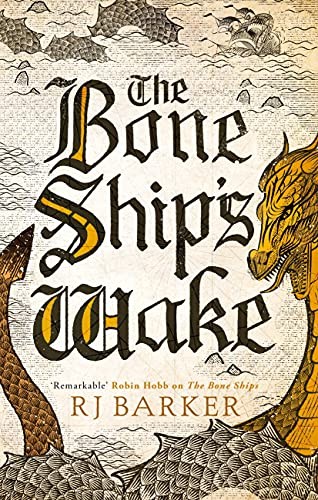 R. J. Barker: Bone Ship's Wake (2021, Little, Brown Book Group Limited)