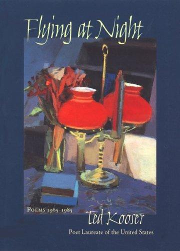 Ted Kooser: Flying at night (2005, University of Pittsburgh Press)
