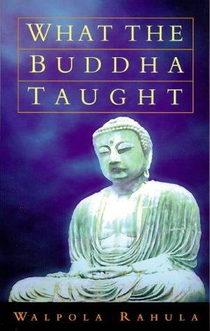 Walpola Rahula: What the Buddha Taught (1997, Oneworld Publications)