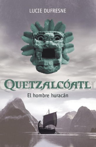 Lucie Dufresne: Quetzalcoatl (Spanish language)