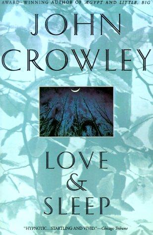 John Crowley: L0ve and Sleep (1995, Bantam)