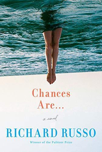 Richard Russo: Chances Are...