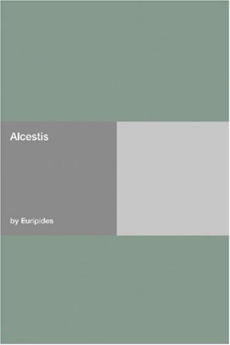 Euripides: Alcestis (Paperback, 2006, Hard Press)
