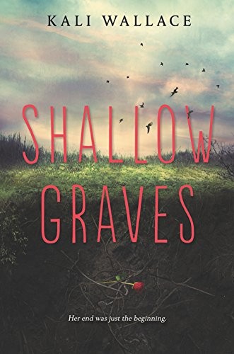 Kali Wallace: Shallow Graves (2016, Katherine Tegen Books)